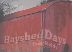 Tony Reidy - Hayshed Days